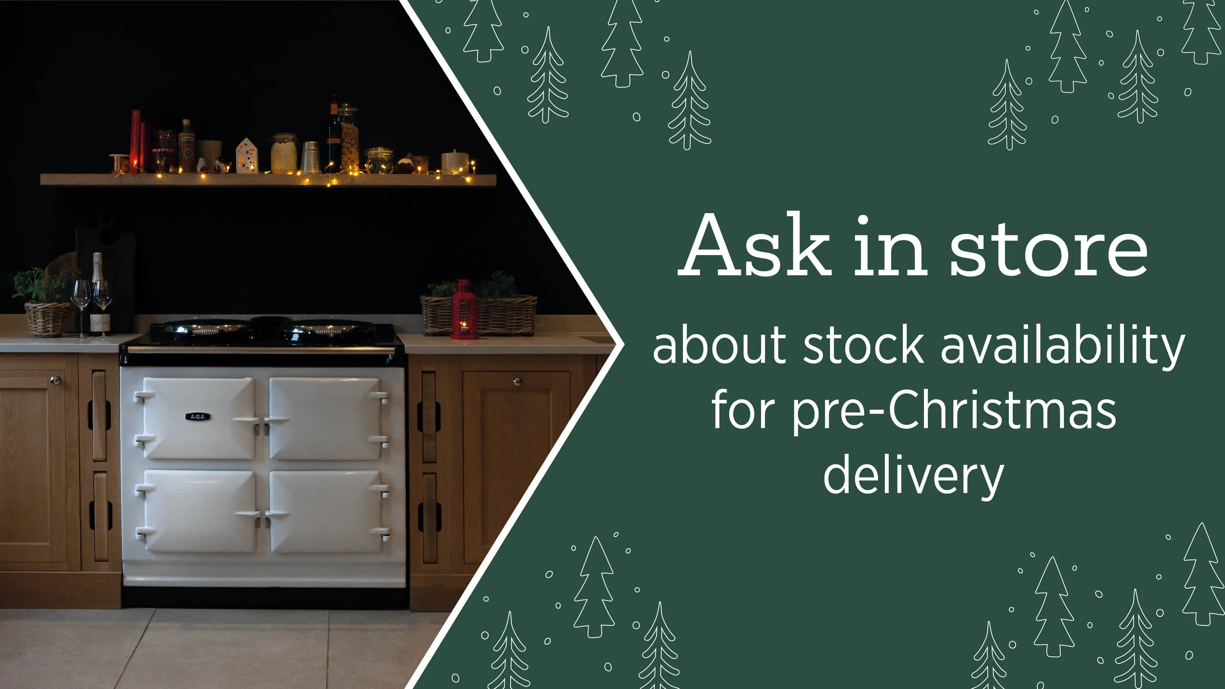 Ask in store about stock availability for pre-Christmas delivery